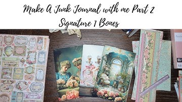 Make A Junk Journal with me Part 2: Signature 1 Bones