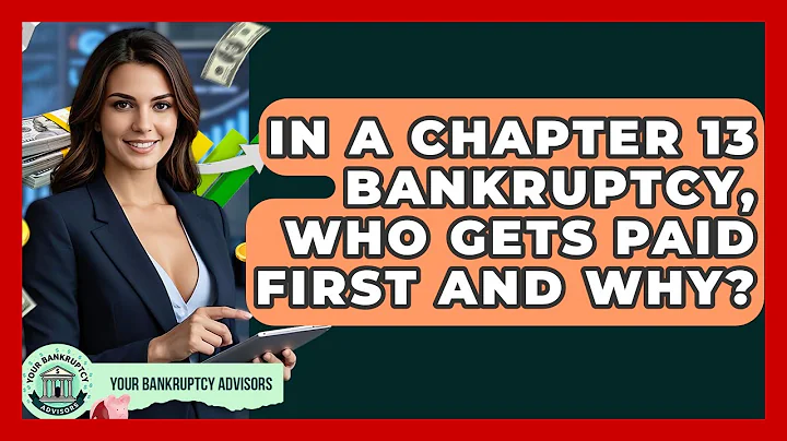 In A Chapter 13 Bankruptcy, Who Gets Paid First And Why? - Your Bankruptcy Advisors