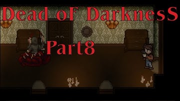 More new enemies in the House of Always. Dead of Darkness Part 8