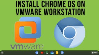 How to Install and Run the Google Chrome OS in VMware Workstation