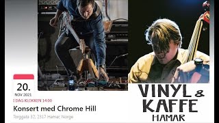 CHROME HILL (duo) - Live @ Vinyl & Kaffe Hamar Norway 20th Nov 2021