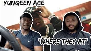 Yungeen Ace - "Where They At" (Official Music Video) Reaction