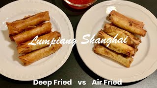 Deep Fried vs Air Fried LUMPIANG SHANGHAI