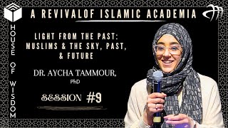 S.9 Light from the Past: Muslims & The Sky, Past, & Future - Dr. Aycha Tammour | House of Wisdom by Memphis Islamic Center (MIC) 371 views 6 months ago 41 minutes