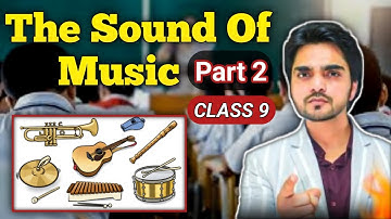 The Sound Of Music Part 2 Class 9 | Chapter 2 Beehive Full ( हिंदी में ) Explained by Dear Sir