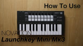 【機材レビュー】NOVATION Launchkey Mini MK3の使い方が15分で分かる！ 便利・小さい・安いで吉野家もビックリ！ ※ただしAbletonユーザーに限る