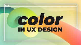 5 Helpful Tips for Using Color in UX Design