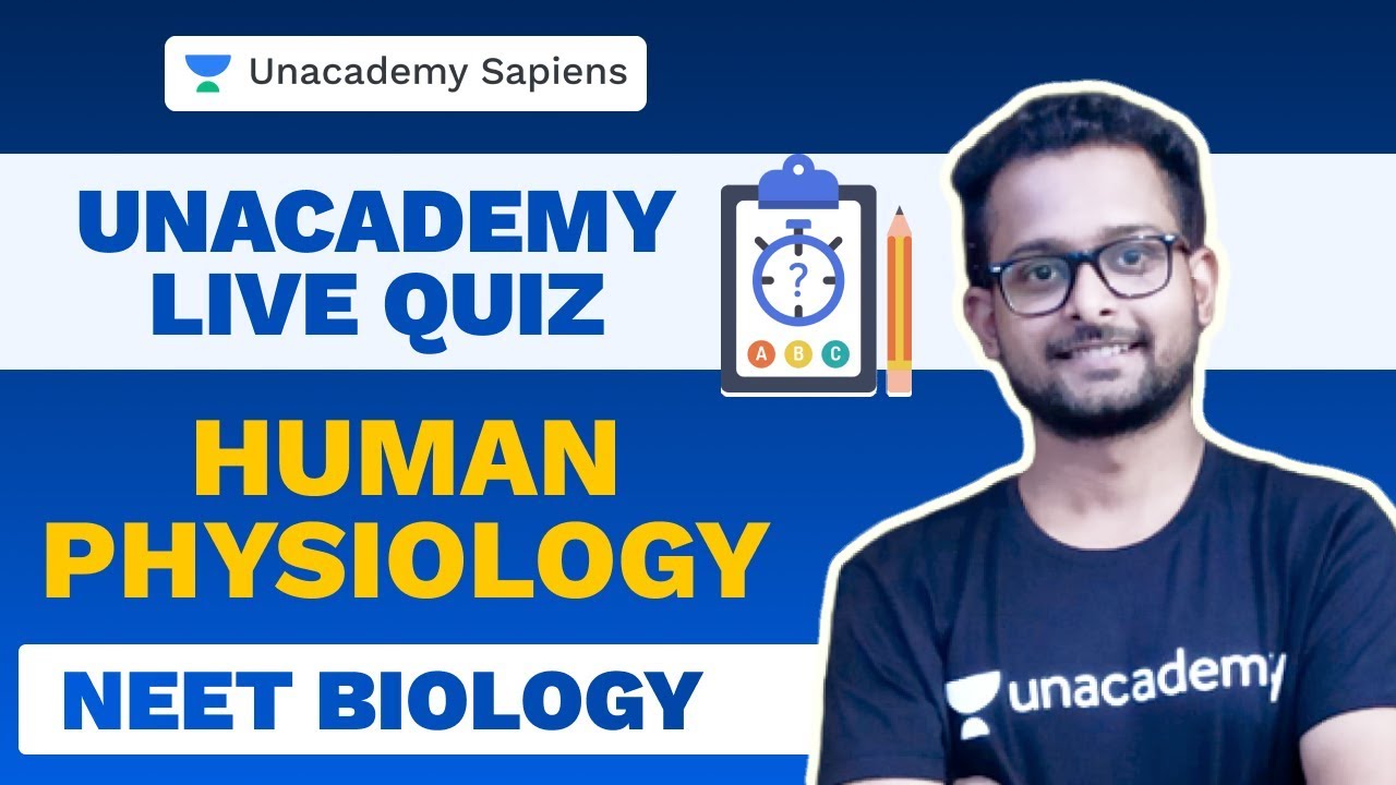 Human Physiology | Biology | NEET 2022 | Unacademy LIVE Quiz | Baibhav ...