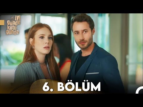 İyi Günde Kötü Günde 6. Bölüm (FULL HD) - FİNAL