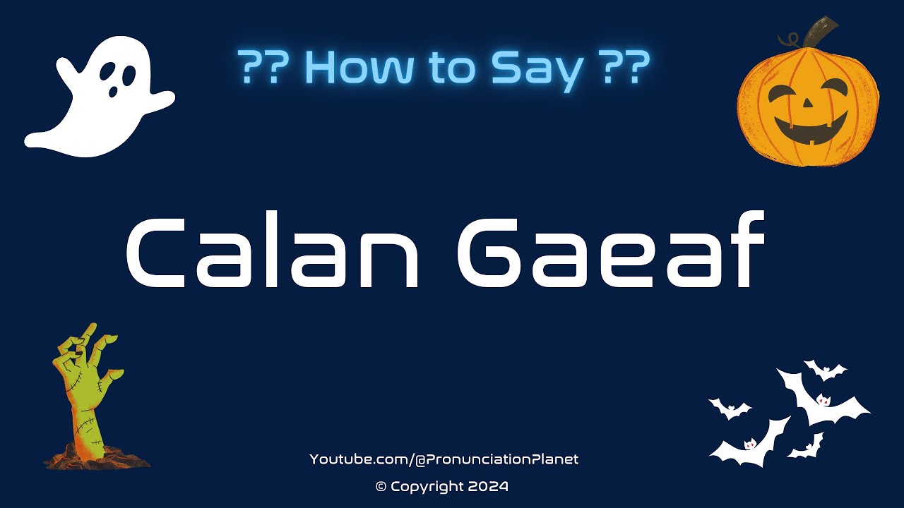 How to Pronounce Calan Gaeaf (Halloween) in Welsh? (CORRECTLY) | Pronunciation Planet