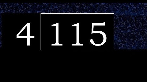 Divide 115 by 4 , decimal result  . Division with 1 Digit Divisors . How to do