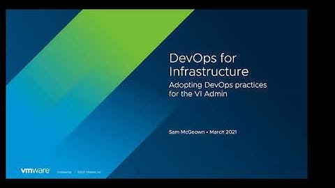 25th March 2021-Sam McGeown - DevOps for Infrastructure - Adopting DevOps practices for the VI Admin