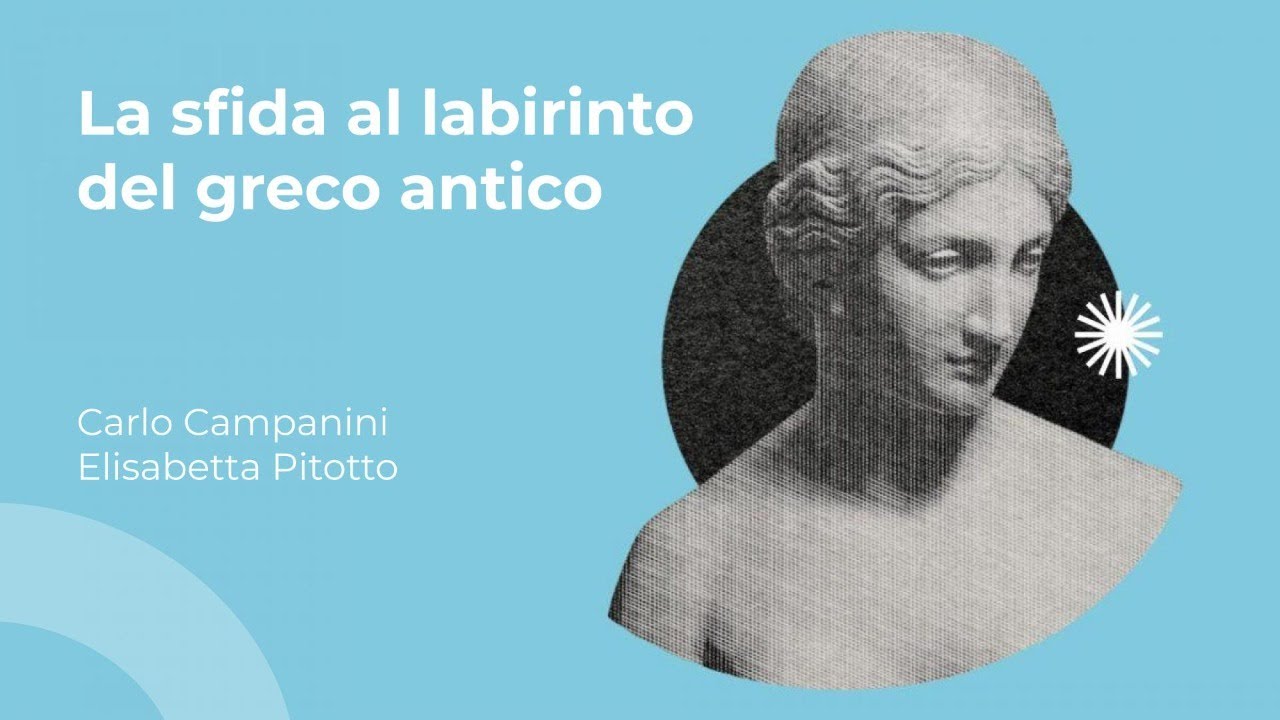 La sfida al labirinto del greco antico | Carlo Campanini, Elisabetta Pitotto