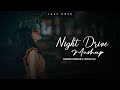 Last Hope | Night Drive Mashup | Nonstop Jukebox | Naresh Parmar