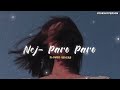 Nej  paro paro  slowed reverb  aesthetic slowed reverb  yourshyperson slowed reverb