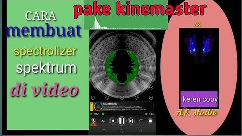 cara membuat spectrum/spectrolizer di video kineMASTER