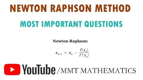 Newton Raphson Method - Most Important Questions | Learn Numerical Analysis