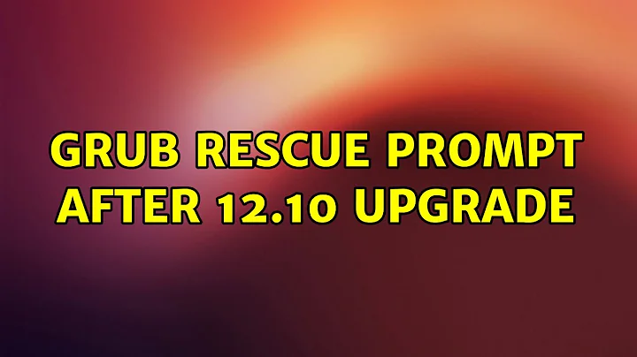 Ubuntu: Grub Rescue prompt after 12.10 upgrade