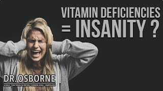 Can B Vitamin Deficiencies LITERALLY Make You Go Crazy?