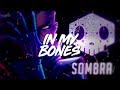 In My Bones || Sombra✾