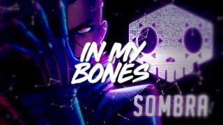 In My Bones || Sombra✾