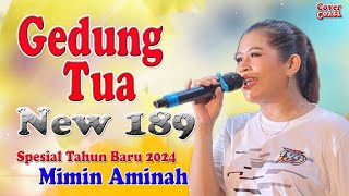 GEDUNG TUA - MIMIN AMINAH || Dangdut Lawas Cover NEW 189 MUSIK