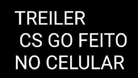 CS GO FEITO PELO CELULAR (ITS MAGIC ENGINE)