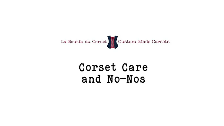 Corset Care and No Nos