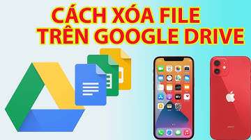 Cách Xóa File Trong Google Drive Trên Điện Thoại