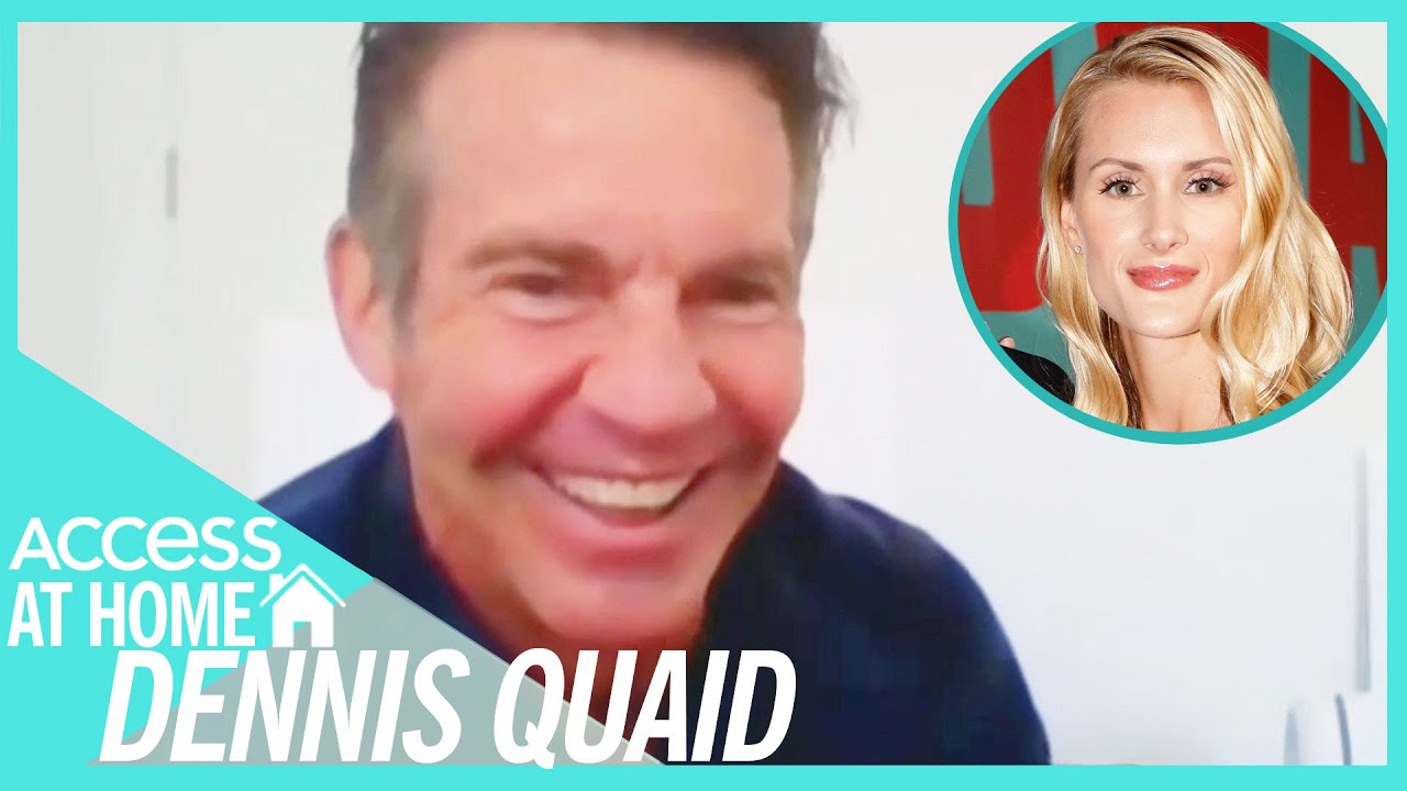Dennis Quaid's Fiancée Laura Savoie Jokes About His Quarantine Habits | #AccessAtHome