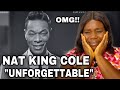 First Time Hearing Nat King Cole - Unforgettable | REACTION