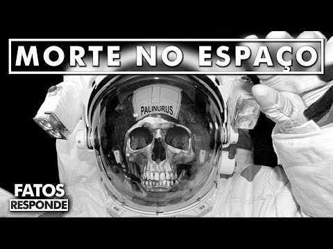 Vídeo: O cadáver se decompõe no espaço?