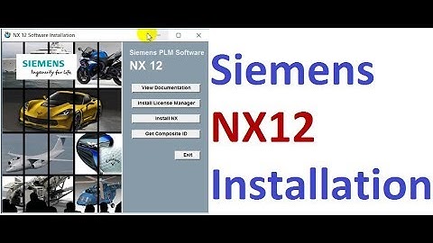 [Hướng dẫn] Cài đặt Siemens NX 12 - How to install NX 12