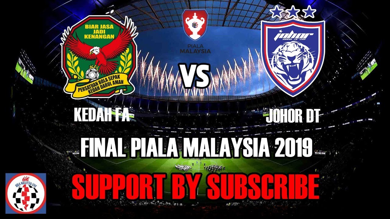 Live Kedah Vs Jdt Final Piala Malaysia 2019 Youtube