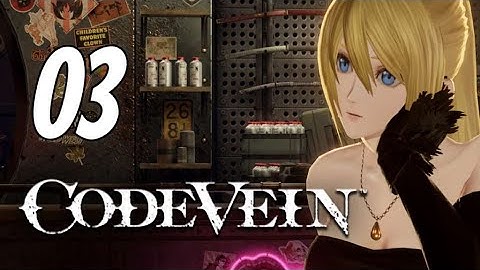 Code Vein - First Playthrough | Part 3 | No Commentary