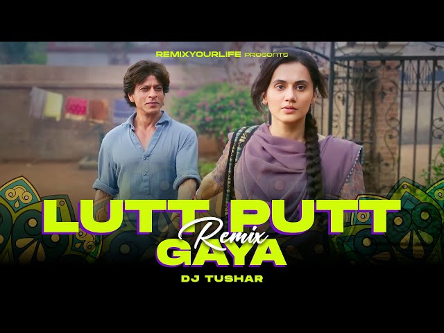 Lutt Putt Gaya (Punjabi Remix) - DJ Tushar | Arijit.S | SRK,Taapsee| Dunki Bollywood Party Song 2024 class=