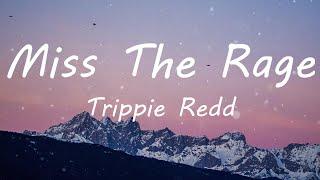 Trippie Redd - Miss The Rage (Lyric Video)