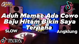 DJ Aduh Mamae Ada Cowo Baju Hitam Bikin Saya Terpana | DJ Tik Tok