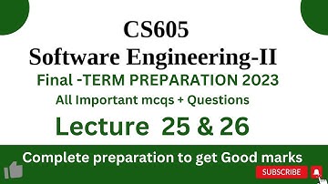 cs605 short lecture 25 & 26  | CS605 Short Lecture series | CS605 Final term Preparation
