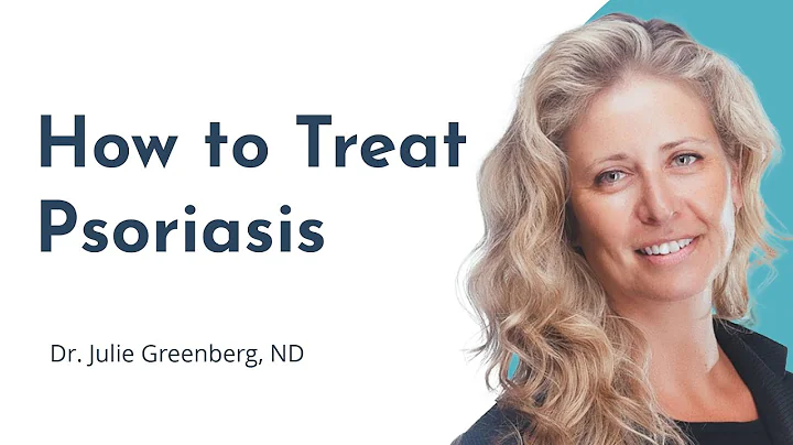 How to Treat the Root Cause of Psoriasis: The Gut Microbiome