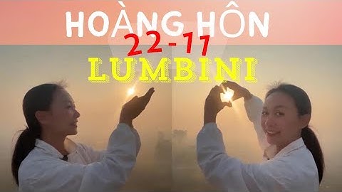 Hoàng Hôn Yên Bình Ngày 22/11 Lumbini Nepal nơi Thầy Minh Tuệ An Trú Tu Tập