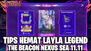 TIPS HEMAT SKIN LAYLA LEGEND THE BEACON NEXUS SEA 11.11 + SIMULASI GACHA! MOBILE LEGENDS