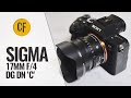 Sigma 17mm f/4 DG DN &#39;C&#39; lens review