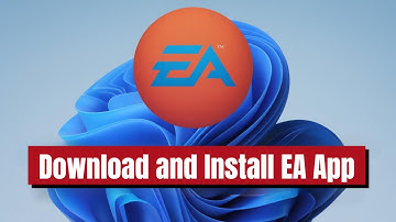 How To Download And Install EA App On Windows 11 PC [TUTORIAL]