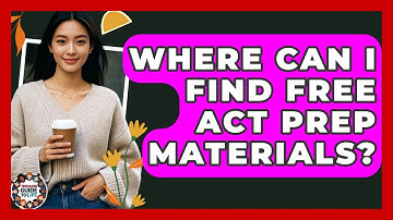 Where Can I Find Free ACT Prep Materials? - Teenager Guide to Life