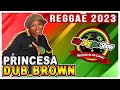 Reggae 2023  princesa  dub brown  edy reggae show