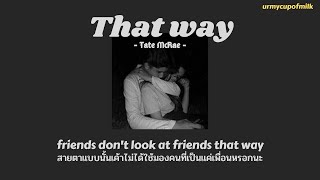 [THAISUB/LYRICS] That way - Tate McRae แปลไทย