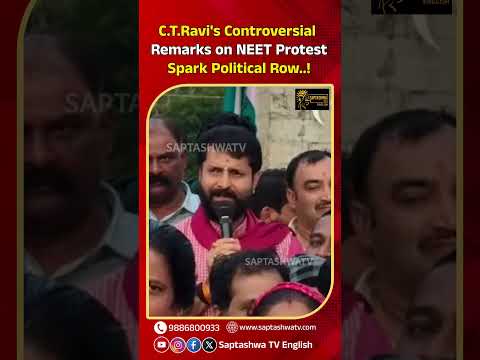 C.T.Ravi's Controversial Remarks on NEET Protest Spark Political Row..!