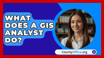 What Does A GIS Analyst Do? - CountyOffice.org