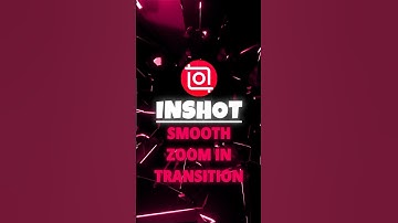 Smooth Zoom in Transition | InShot Tutorial 🍃 | #shorts #tutorial
